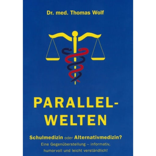 Parallelwelten von Dr. med. Thomas Wolf